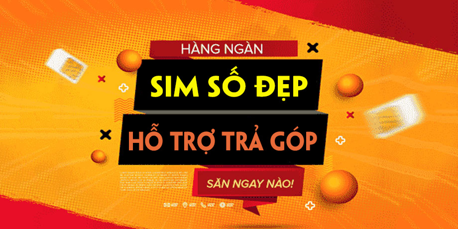 Mua sim số đẹp trả GÓP 0% | Sim Đẹp Tứ Uyên