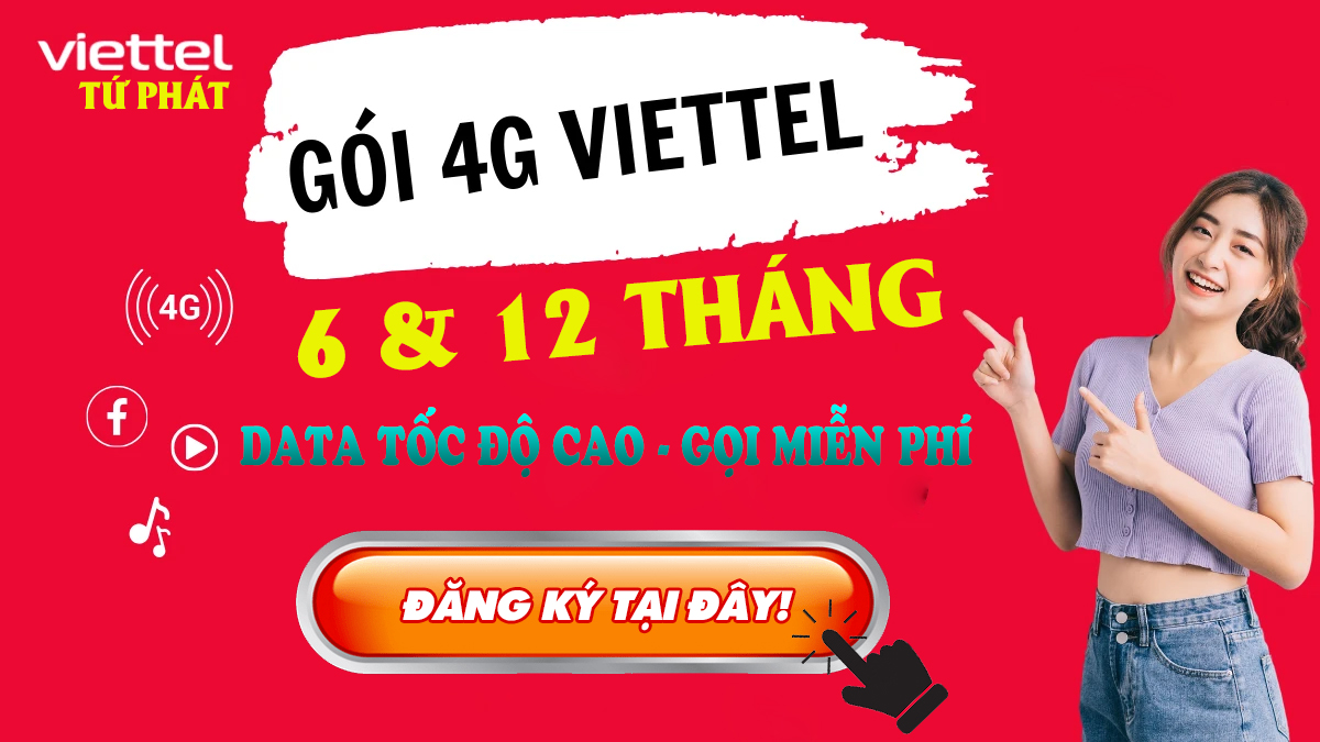 Các gói 4G Viettel chu kỳ 6 tháng ưu đãi 2024