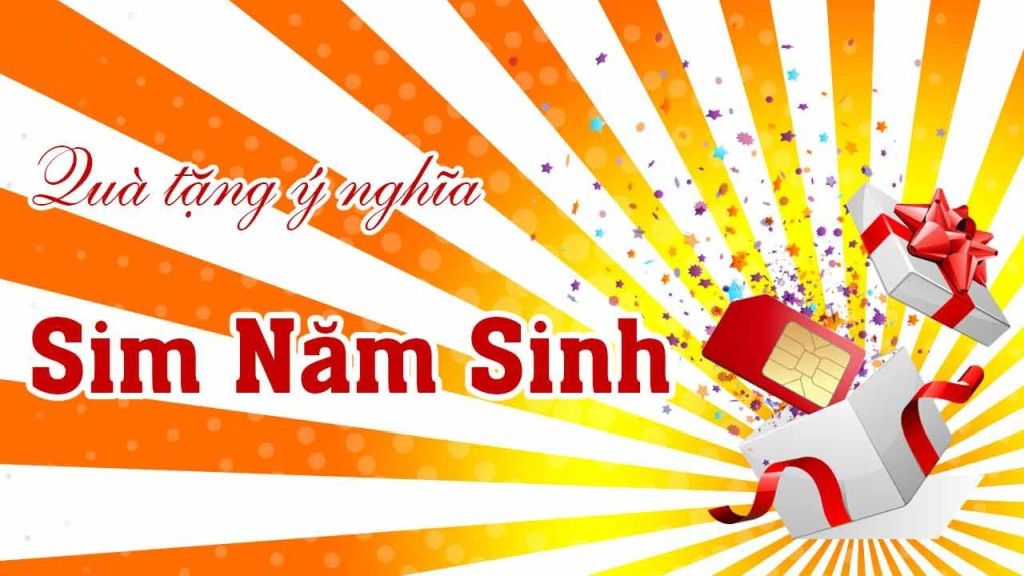 Tặng sim ngày tháng năm sinh cho người thân - Món quà ý nghĩa