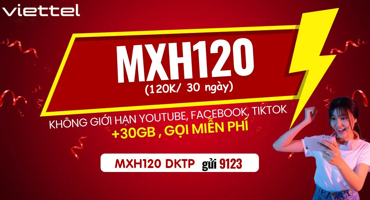 Gói cước MXH120 Viettel miễn phí data lướt mạng xã hội + ưu đãi 30GB data tốc độ cao