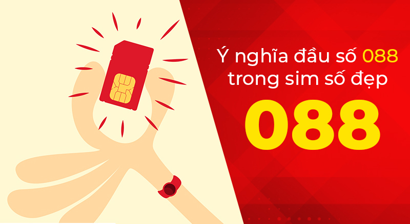 Ý nghĩa đầu số 088 trong sim số đẹp