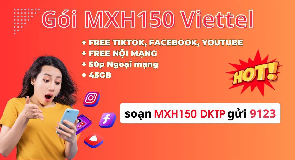 Đăng ký gói cước MXH150 Viettel miễn phí data truy cập mạng xã hội không giới hạn