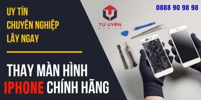 Thay màn hình iphone và các dòng điện thoại lấy ngay tại Gò Vấp | TP HCM